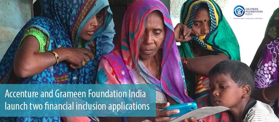 Accenture and Grameen Foundation India launch two financial inclusion applications