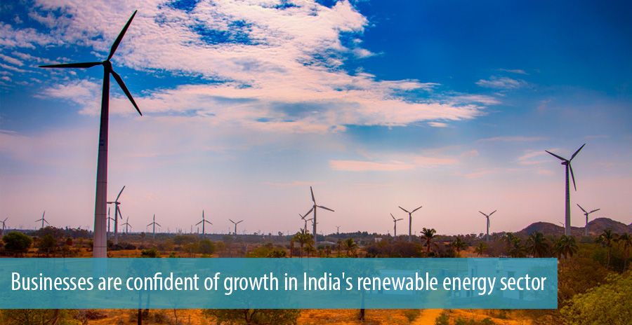 Businesses are confident of growth in India's renewable energy sector