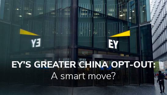Ernst & Young split plan will make things awkward in Greater China
