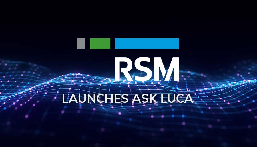 RSM launches ‘Ask Luca’ AI tool to support auditors 