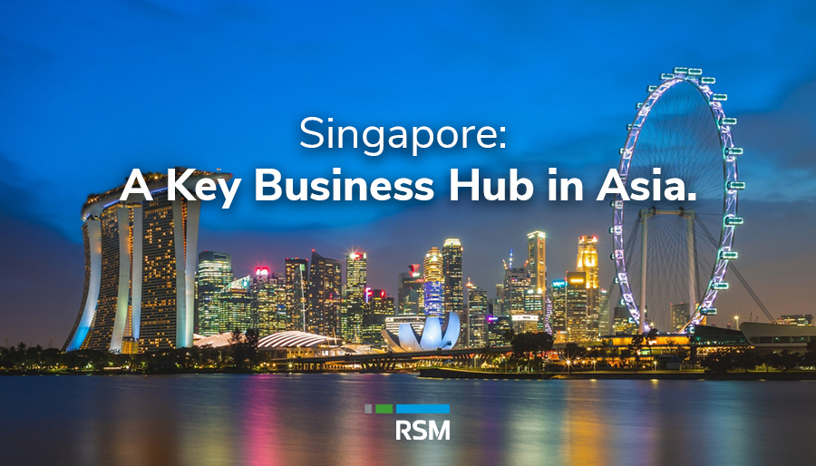 Singapore: A key business hub for scaling across Asia’s fast-growing markets